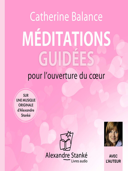 Title details for Méditations guidées pour l'ouverture du cœur by Catherine Balance - Wait list